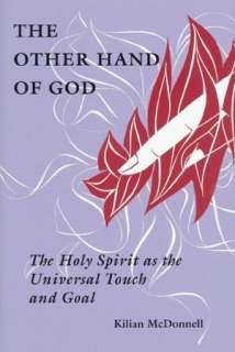 The Other Hand of God The Holy Spirit as the Universal Touch and Goal