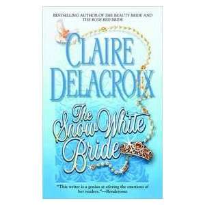    The Snow White Bride (9780446614443) Claire Delacroix Books