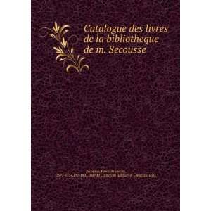  Catalogue des livres de la bibliotheque de m. Secousse Denis 