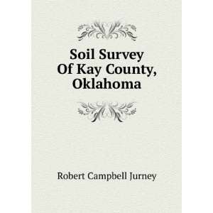 Soil Survey Of Kay County, Oklahoma: Robert Campbell 