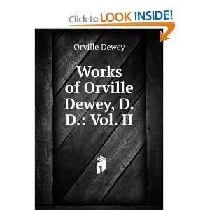    Works of Orville Dewey, D.D. Vol. II Orville Dewey Books
