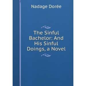   and his sinful doings, a novel Nadage. News Company, DorGee Books