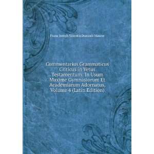   Volume 4 (Latin Edition) Franz Joseph Valentin Dominik Maurer Books