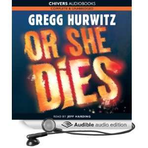  Or She Dies (Audible Audio Edition) Gregg Hurwitz, Jeff 