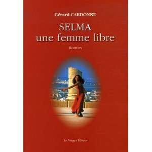    Selma, une femme libre (9782845740648) Gérard Cardonne Books