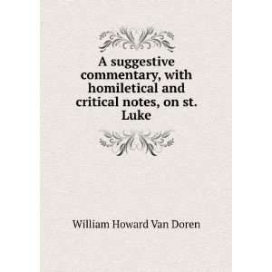   and critical notes, on st. Luke: William Howard Van Doren: Books