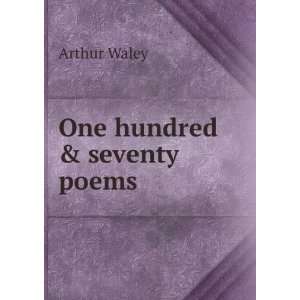 One hundred & seventy poems Arthur Waley  Books