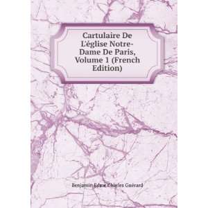  , Volume 1 (French Edition) Benjamin Edme Charles GuÃ©rard Books