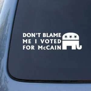 DONT BLAME ME I VOTED MCCAIN   Vinyl Car Decal Sticker #1663  Vinyl 