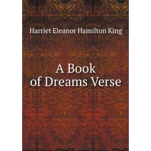    A Book of Dreams Verse. Harriet Eleanor Hamilton King Books