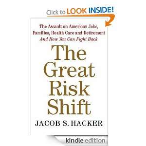 The Great Risk Shift: The Assault on American Jobs, Families, Health 