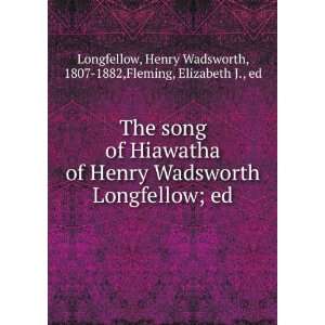    ed., Henry Wadsworth Fleming, Elizabeth J., Longfellow Books