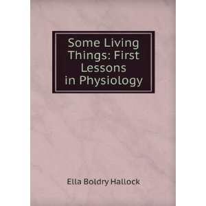   Living Things First Lessons in Physiology Ella Boldry Hallock Books