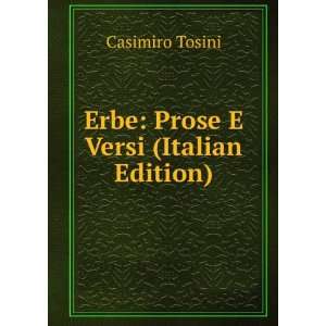   Erbe Prose E Versi (Italian Edition) Casimiro Tosini Books
