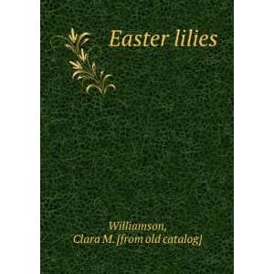 Easter lilies [Paperback]