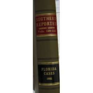  (Florida Cases, Vols. 129 132) Richard W. Ervin   Reporter Books