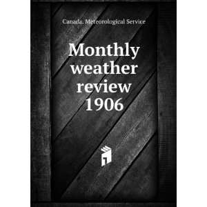  Monthly weather review. 1906 Canada. Meteorological 