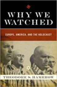Why We Watched: How Anti Semitism in the Allied Nations Allowed Hitler 