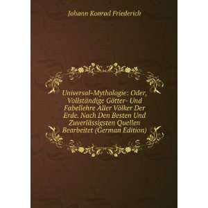   Quellen Bearbeitet (German Edition) Johann Konrad Friederich Books