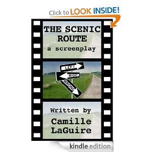 The Scenic Route, a screenplay Camille LaGuire  Kindle 