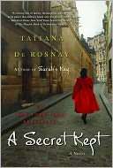   A Secret Kept by Tatiana de Rosnay, St. Martins 