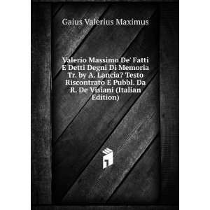   . Da R. De Visiani (Italian Edition) Gaius Valerius Maximus Books