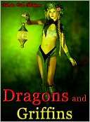 Dragons and Griffins A Medieval Fantasy Adventure ( mythology 