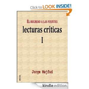 El regreso a las fuentes Lecturas críticas I (Spanish Edition): Jorge 