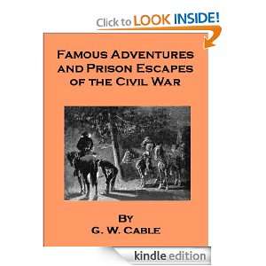Famous Adventures and Prison Escapes of the Civil War   includes an 