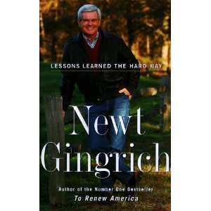    Lessons Learned the Hard Way [Hardcover] Newt Gingrich Books