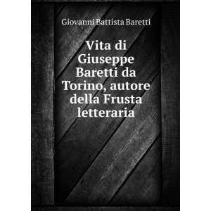   , autore della Frusta letteraria Giovanni Battista Baretti Books