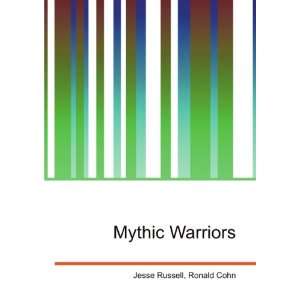  Mythic Warriors Ronald Cohn Jesse Russell Books