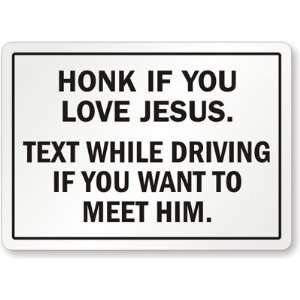  Honk If You Love Jesus. Text While Driving If You Want To 