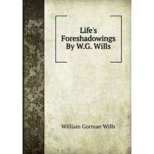  Lifes Foreshadowings By W.G. Wills. William Gorman Wills Books