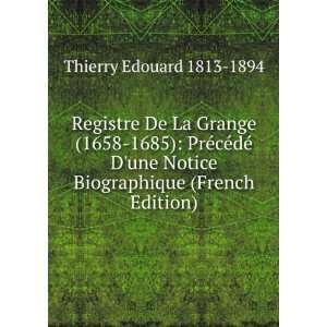 Registre De La Grange (1658 1685): PrÃ©cÃ©dÃ© Dune Notice 