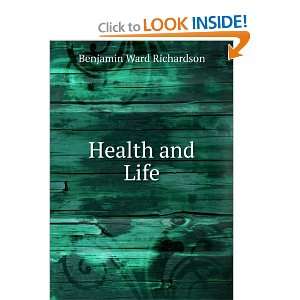  Health and Life Benjamin Ward Richardson Books