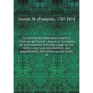   notices et des notes. 21 M. (FranÃ§ois), 1787 1874 Guizot Books