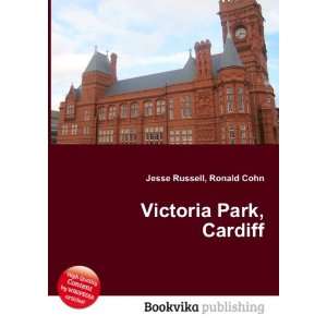  Victoria Park, Cardiff Ronald Cohn Jesse Russell Books