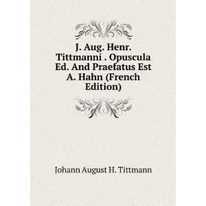   Est A. Hahn (French Edition) Johann August H. Tittmann Books