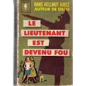  Le lieutenant est devenu fou Kirst Hans Hellmut Books