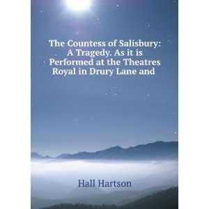   at the Theatres Royal in Drury Lane and . Hall Hartson Books