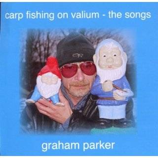 Carp Fishing on Valium Songs by Graham Parker ( Audio CD   2010 