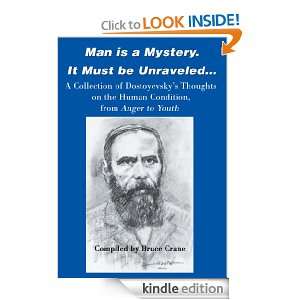 Man is a Mystery. It Must be UnraveledA Collection of Dostoyevsky 