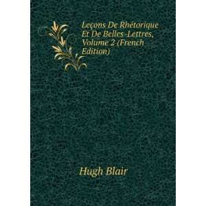   Et De Belles Lettres, Volume 2 (French Edition): Hugh Blair: Books