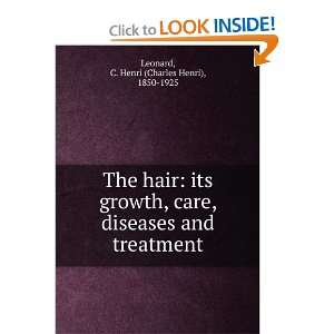    its growth, care, diseases and treatment. C. Henri Leonard Books