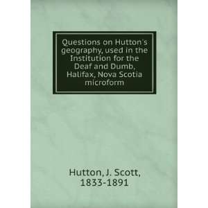  , Halifax, Nova Scotia microform: J. Scott, 1833 1891 Hutton: Books