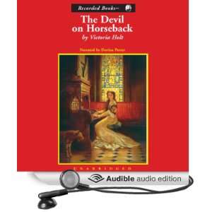  Devil on Horseback (Audible Audio Edition) Victoria Holt 