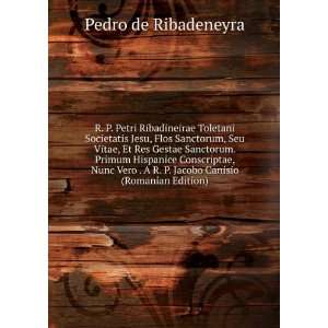   Jacobo Canisio (Romanian Edition) Pedro de Ribadeneyra Books