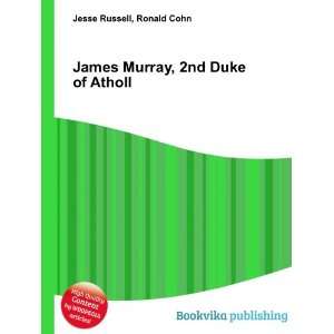    James Murray, 2nd Duke of Atholl Ronald Cohn Jesse Russell Books