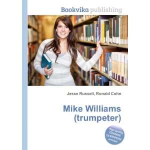    Mike Williams (trumpeter) Ronald Cohn Jesse Russell Books